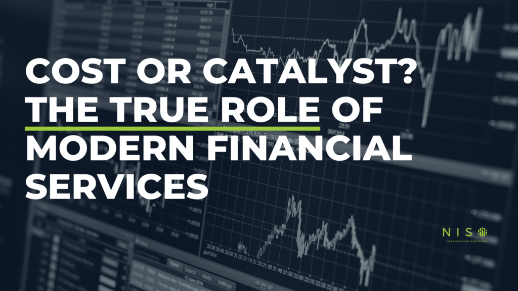 Cost or Catalyst? The True Role of Modern Financial Services
